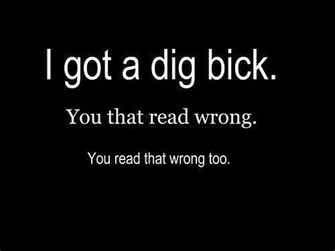 i got a dig bick you that read wrong you read that wrong too funny lover