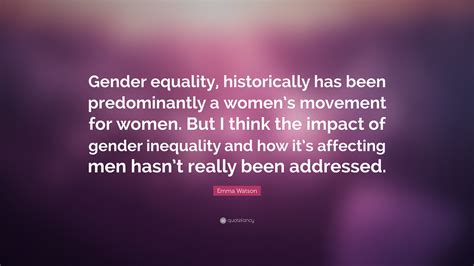 emma watson quote “gender equality historically has been