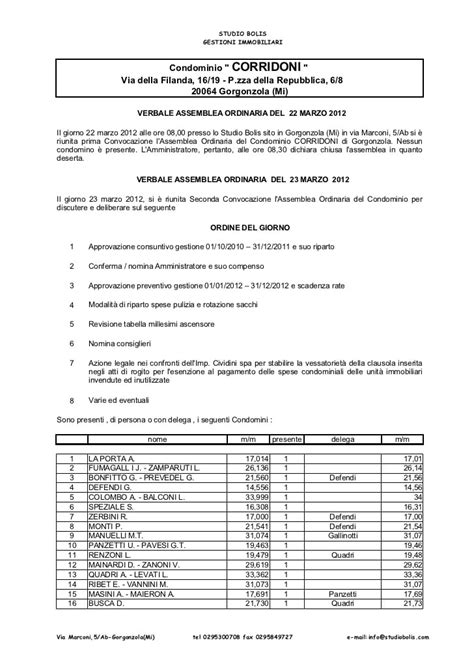 La norma stabilisce che l'amministratore di condominio sia tenuto a convocare l'assemblea entro trenta giorni dalla richiesta anche di un . Verbale assemblea 23 03-2012