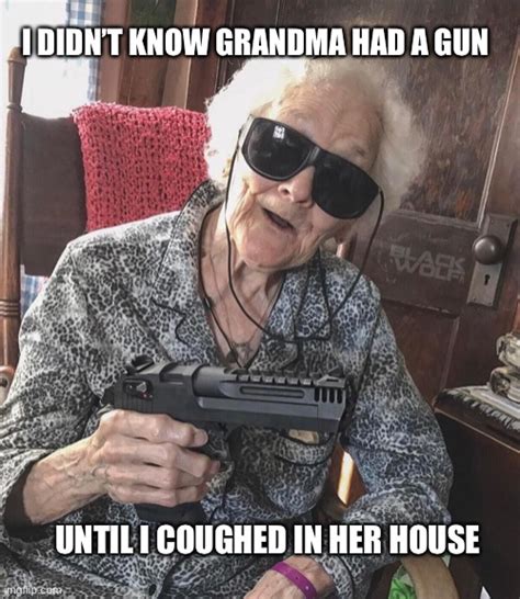 Grandma And A Gun Imgflip