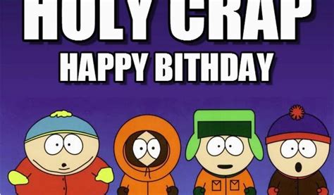 South Park Birthday Meme South Park Birthday Holy Crap On