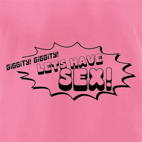 giggity giggity lets have sex t shirt by chargrilled