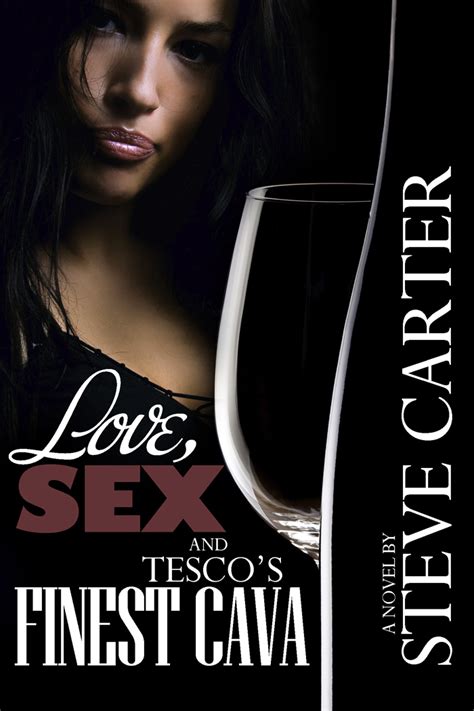 Indie Books Blog Steve Carter Love Sex And Tescos Finest Cava