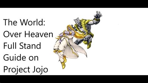 The World Over Heaven Full Stand Guide Project Jojo