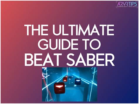 the ultimate guide to beat saber vr tips and tricks