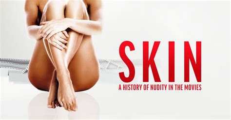 Watch Skin A History Of Nudity In The Movies Streaming Online Hulu