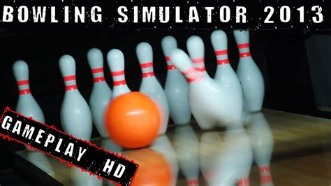 bowling simulator 2013 gameplay pc hd youtube