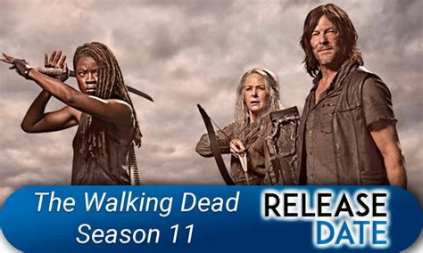 The Walking Dead Season 11 Release Date Tv Series