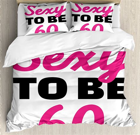 60th Birthday Duvet Cover Set Hot Party Theme I Am Too Sexy To Be 60