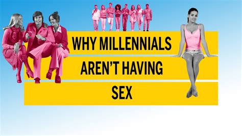 Why Millennials Aren T Having Sex Youtube