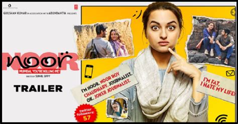 sonakshi sinha s noor official theatrical trailer is out