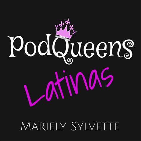 Podqueens Latinas Podcast On Spotify
