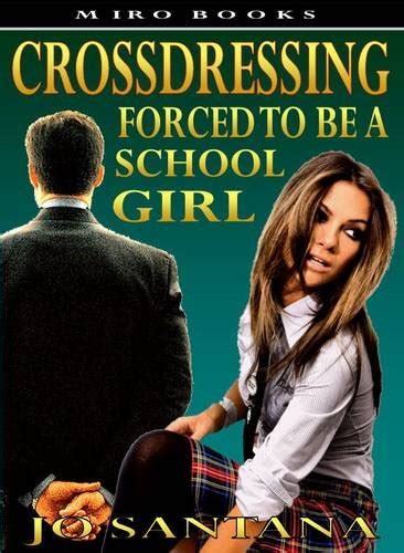 Crossdressing Forced To Be A Schoolgirl Crossdress Boutique