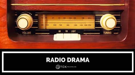The Evolution Of Radio Drama Characteristics And Examples Tck Publishing