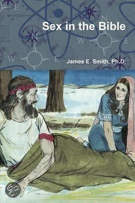 Sex In The Bible Ph D James E Smith 9781304727404 Boeken