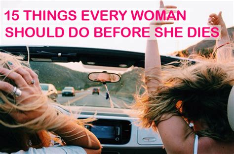 15 อย่างที่ผู้หญิงทุกคนควรทำก่อนตาย dooddot