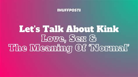 Let S Talk About Kink Join A Conversation About Love Sex And The