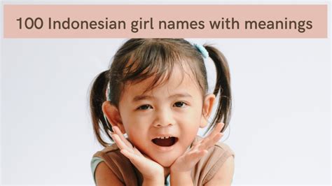 100 Pretty Indonesian Girl Names With Meanings To Be The Perfect Mother