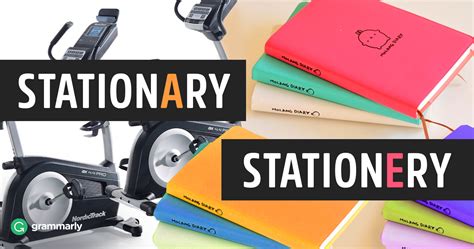 stationary  stationerywhats  difference grammarly