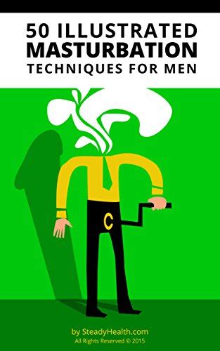 50 illustrated masturbation techniques for men kindle edition by
