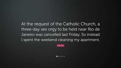 tina fey quote “at the request of the catholic church a three day sex