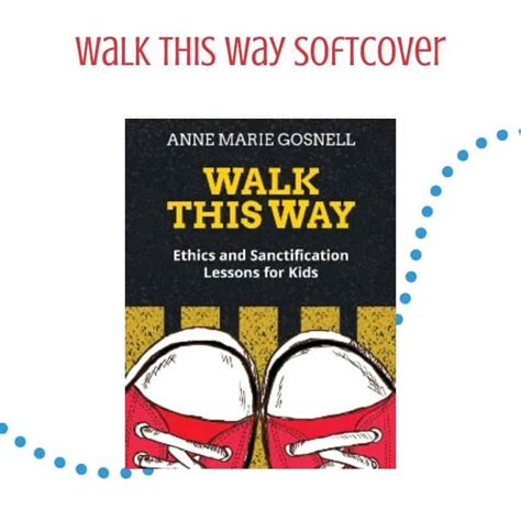softcover walk   ethics  sanctification lessons  kids