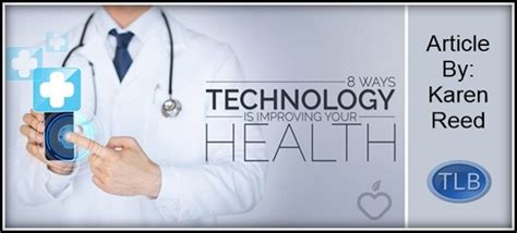 ways technology  improving  health  liberty beacon