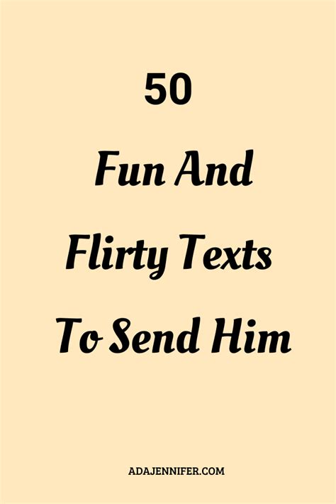50 Flirty Texts To Send Him Ada Jennifer In 2020