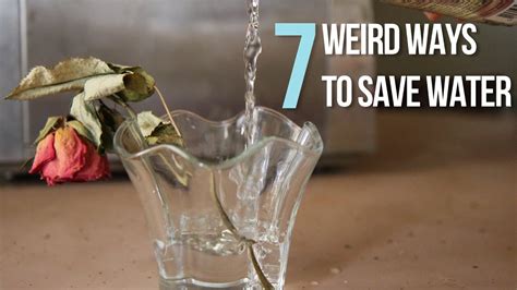 7 weird ways to save water youtube
