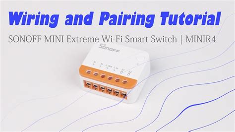 wifi smart switch wiring pairing tutorial sonoff mini extreme youtube