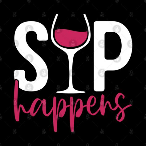 sip  funny wine quotes pin teepublic