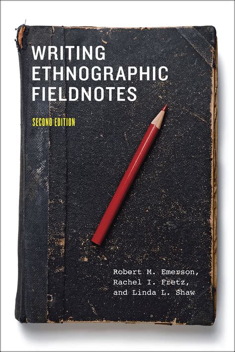 writing ethnographic fieldnotes  edition emerson fretz shaw