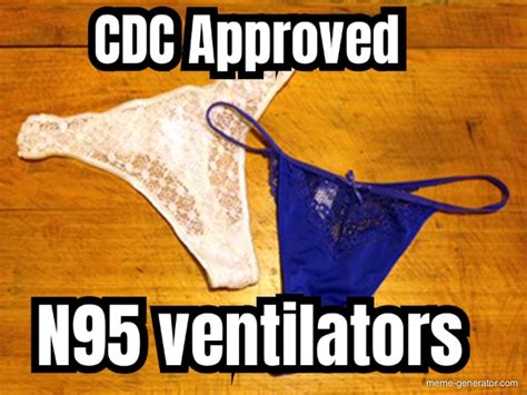 Cdc Approved N95 Ventilators Meme Generator
