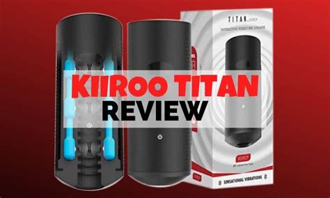 Kiiroo Titan Review Is It Really Worth Buying