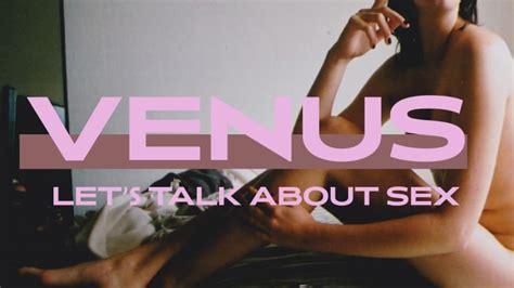venus let s talk about sex