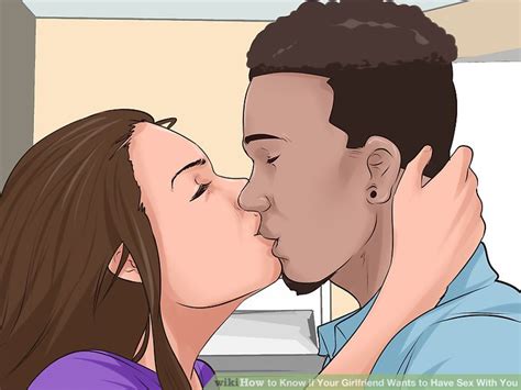 3 ways to know if your girlfriend wants to have sex with you