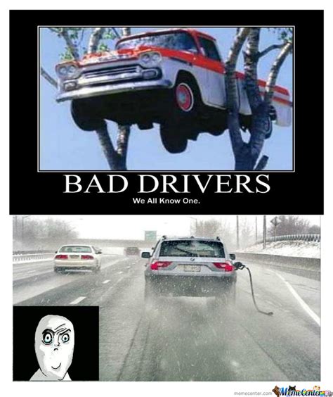 Bad Drivers By Neocorny Meme Center