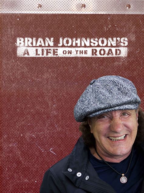 Watch Brian Johnsons A Life On The Road Online Season 1 2017 Tv