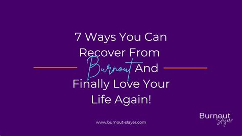 7 Ways You Can Recover From Burnout And Finally Love Your Life Again
