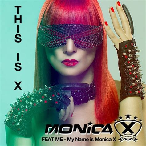 Monica X Feat Me My Name Is Monica X Radio Edit By