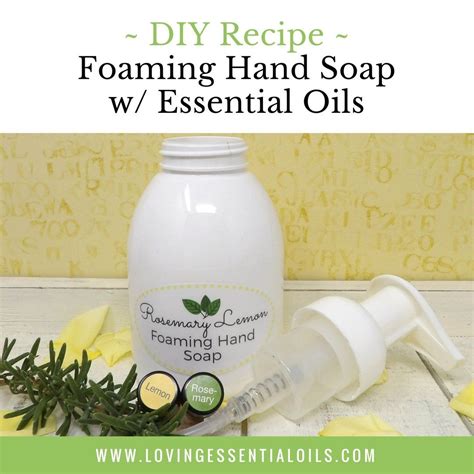 diy foaming hand soap  essential oils rosemary lemon recipe