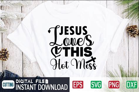 Jesus Loves This Hot Mess Svg Graphic By Craftssvg30 · Creative Fabrica