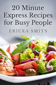 minute express recipes  busy people kindle edition  ericka smits cookbooks food