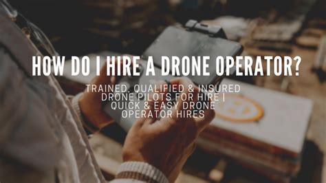 hire  drone operator drone safe expert drone pilots  hire
