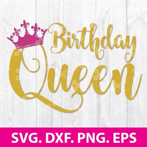 birthday queen svg dxf png eps cut files birthday queen clipart