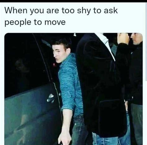 when you are too shy to ask people to move