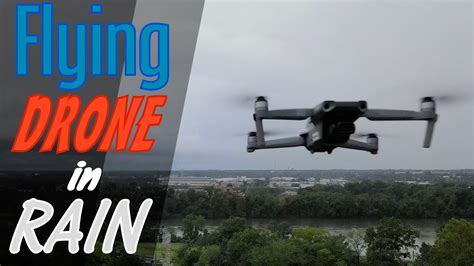 flying drone  rain youtube