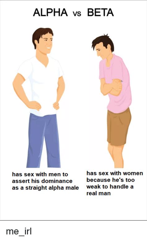 alpha vs beta has sex with men to assert his dominance as a straight alpha male has sex with
