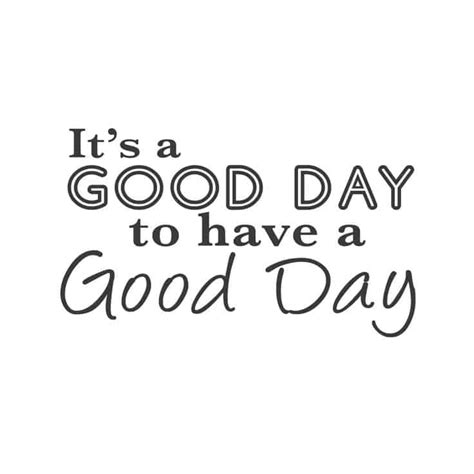 Have A Good Day Quotes For Him And Her Good Day Messages