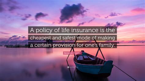 benjamin franklin quote  policy  life insurance   cheapest